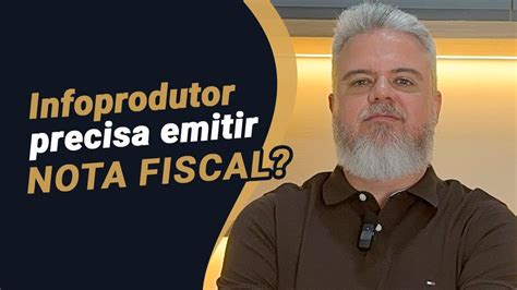 Infoprodutor Precisa Emitir Nota Fiscal Youtube