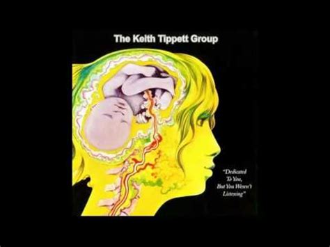 The Keith Tippett Group Dedicated To You But You Weren T Listening