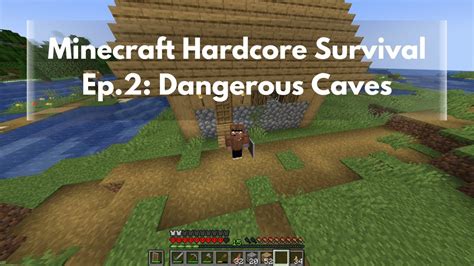 Minecraft Hardcore Survival Ep Dangerous Caves Youtube