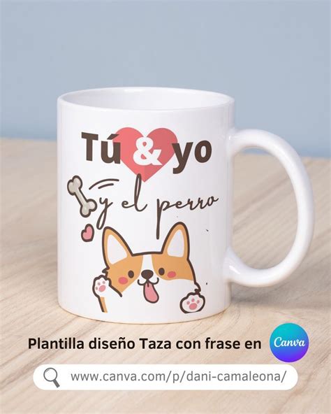 Taza Frase Tu Y Yo Y El Perro Plantilla Gratis Canva