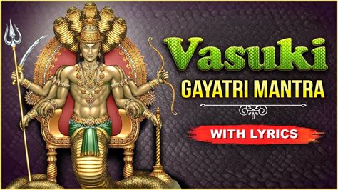 Vasuki Gayatri Mantra With Lyrics Remove Naga Kala Sarpa Dosha