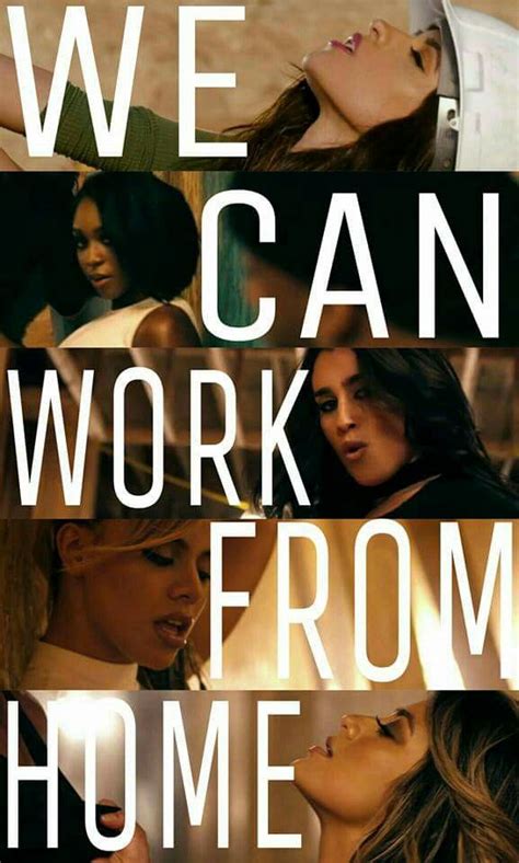 Work From Home | Fifth harmony, Fifth harmony camren, Camila cabello