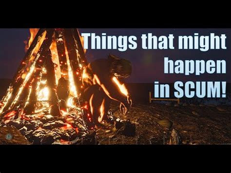 Things That Might Happen In SCUM YouTube