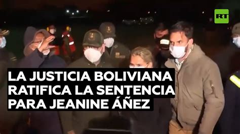 Rt En Espa Ol On Twitter La Justicia Boliviana Ratifica La Sentencia