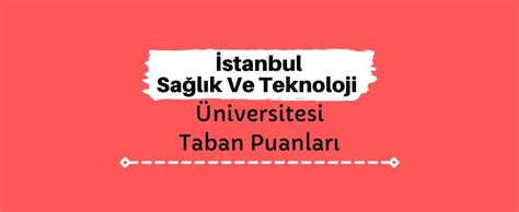 Stanbul Sa L K Ve Teknoloji Niversitesi St N Taban Puan Benimhedefim