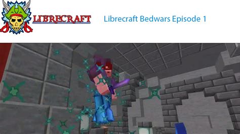 LibreCraft Bedwars Series Ep 1 YouTube