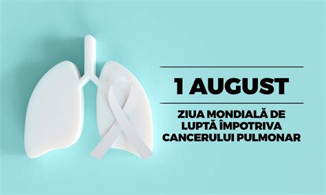 Ziua Mondială de Luptă Împotriva Cancerului Pulmonar marcată astăzi