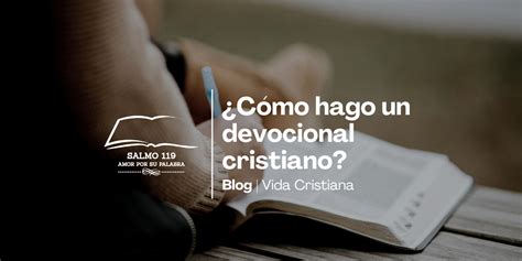 ¿cÓmo Hago Un Devocional Cristiano