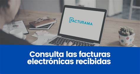 Cómo consultar facturas electrónicas recibidas por el SAT Facturama