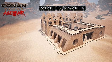 How To Build A Palace Of Arrakeen In Conan Exiles Age Of War Speed Build Functional Base Fr