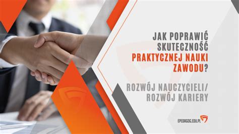 Jak poprawić skuteczność praktycznej nauki zawodu Kurs pedagogiczny