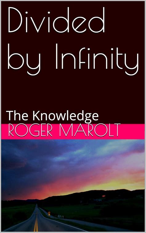Divided By Infinity The Knowledge Kindle Edition By Marolt Roger