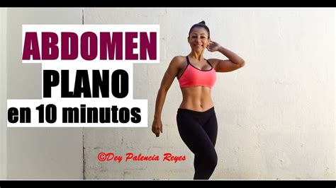 Abdomen Plano En 10 Minutos Rutina 431 Ejercicios En Casa Dey Palencia Reyes Youtube