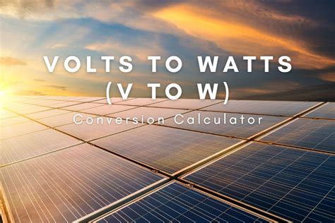 Volts To Watts V To W Conversion Calculator Spheral Solar