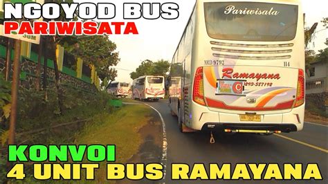 Ngoyod Bus Pariwisata Ramayana Konvoi Unit Youtube