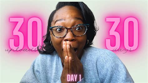 30 For 30 Youtube Challenge Day 1 Youtube