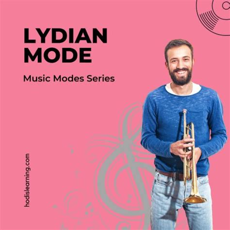 Lydian Mode: The Music Modes | Hodis Learning & Music