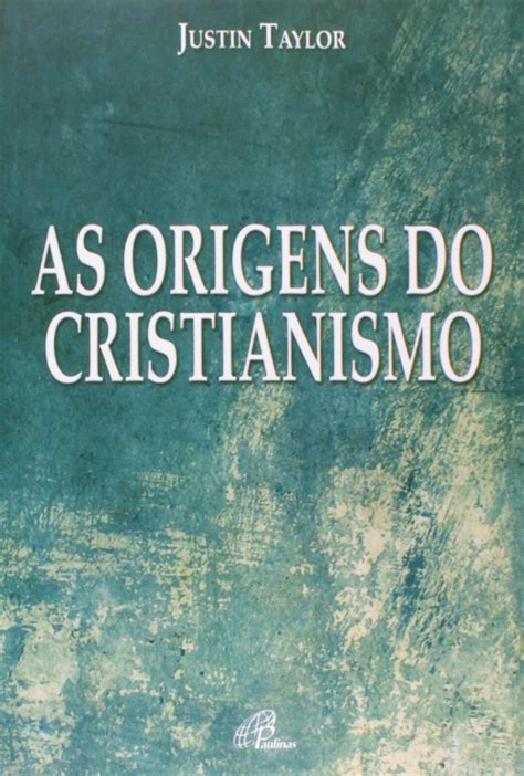 As Origens Do Cristianismo 9788535626391 Taylor Books