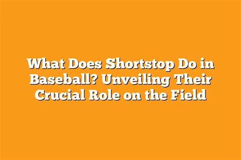 What Does Shortstop Do in Baseball? Unveiling Their Crucial Role on the ...