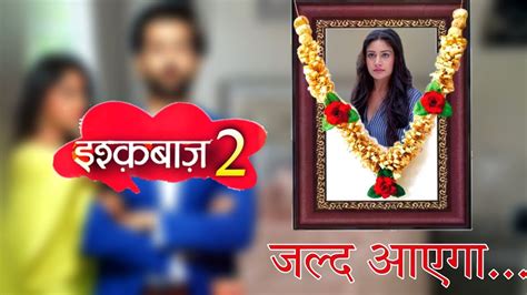 Ishqbaaz Season Release Date This Is How This New Show Will Come