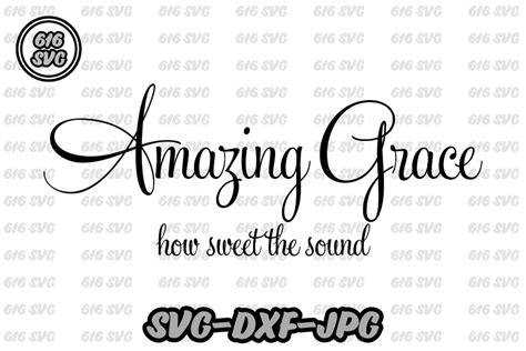 Amazing Grace How Sweet The Sound Svg Graphic By 616svg Creative Fabrica