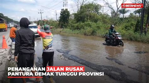 Jalan Pantura Demak Rusak Dinputaru Tunggu Provinsi Untuk Perbaikan