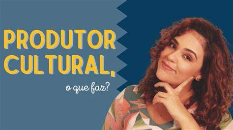 O Que Faz Um Produtor Cultural - Produtor Cultural, o que faz? Live #1 - YouTube
