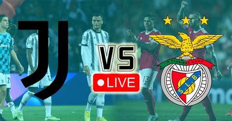 A qué hora juega Juventus vs Benfica EN VIVO por jornada 2 grupo H