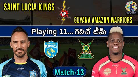 Saint Lucia Kings Vs Guyana Amazon Warriors Cpl Match Slk Vs Gaw