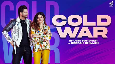 Cold War Official Video Khushi Pandher Ft Deepak Dhillon Mahi