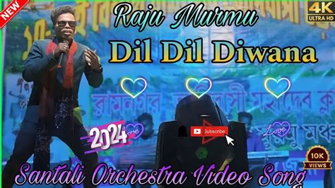 Dil Dil Diwana New Santali Orchestra Video Song Full Video