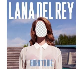 Photomontage with the album cover Born to Die of the singer Lana del Rey