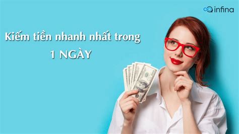 Top cách làm gì để có tiền trong 1 ngày nhanh chóng và đơn giản