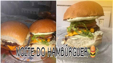 Noite Do HambÚrguer 🍔 Youtube