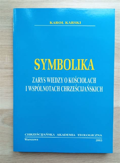 Karol Karski Symbolika Zarys Wiedzy O Ko Cio Ach Warszawa Kup Teraz