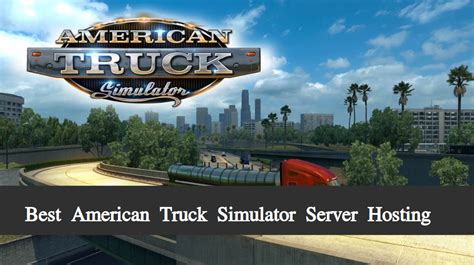 Best American Truck Simulator Server Hosting For