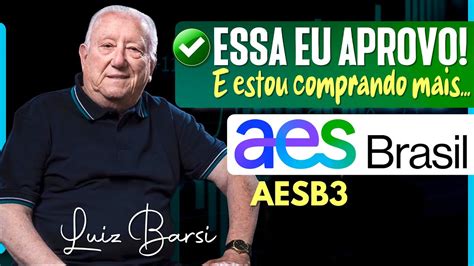 Aesb Aes Brasil Est Barata Confira O Que O Luiz Barsi Falou