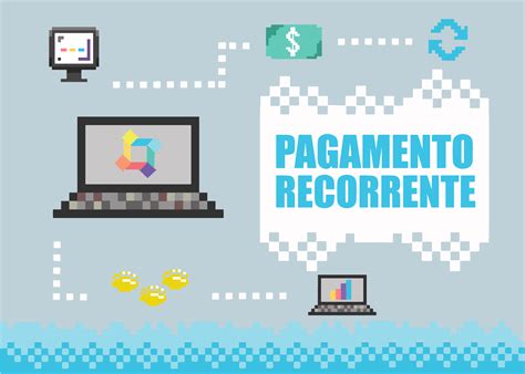 Pagamento recorrente o guia definitivo sobre cobranças recorrentes