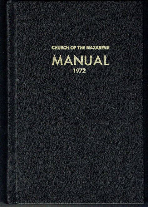 Church of the Nazarene Manual 1972: History, Constitutional, Government, Ritual by [N/A]: Very ...