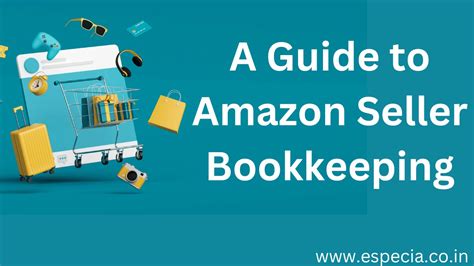 A Guide To Amazon Seller Bookkeeping Especia