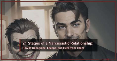 21 Stages Of A Narcissistic Relationship How To Recognize Escape And