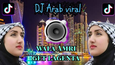 DJ ARAB VIRAL TIKTOK WALA AMRI GET LAGENTA MANTAPPPP YouTube