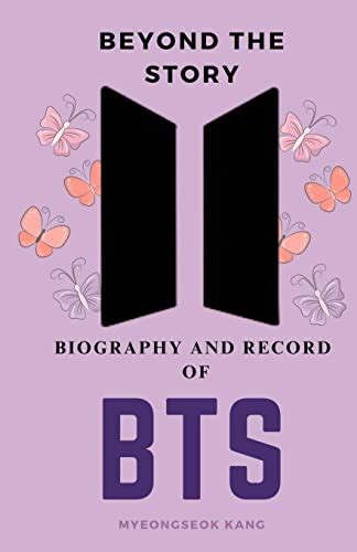 Beyond The Story Biography And Record Of BTS By Myeongseok Kang Goodreads