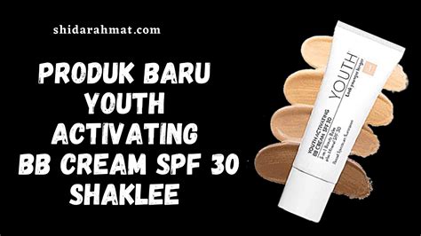 Produk Baru Youth Activating Bb Cream Spf 30 Shaklee