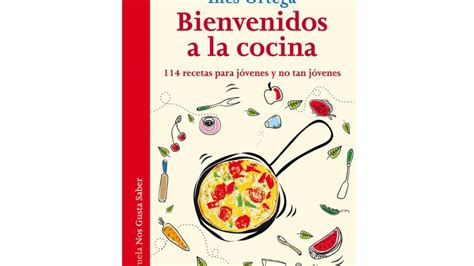 In S Ortega Publica El Recetario Bienvenidos A La Cocina Noticias