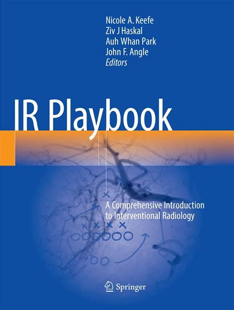 Ir Playbook A Comprehensive Introduction To Interventional Radiology