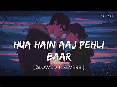 Hua Hain Aaj Pehli Baar Lofi Slowed Reverb Armaan Malik Palak