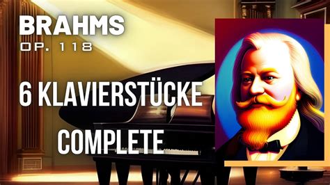 Brahms 6 Klavierstücke Op 118 YouTube