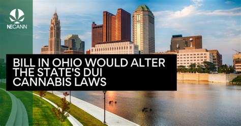 Ohio Bill Changes Cannabis DUI Laws NECANN