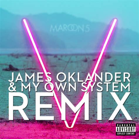 Maroon 5 This Summer S Gonna Hurt Like A Motherf R James Oklander My Own System Remix By My Own